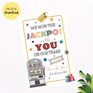 May include: A digital download card with a casino theme. The card features the text "WE WON THE JACKPOT with YOU ON OUR TEAM!" and "Thank you for all you do!" A slot machine and poker chips are also shown.