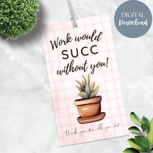 Succulent Gift Tag: Employee Appreciation, Thank You (PDF Download)