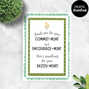May include: A white card with a green scalloped border and a green and yellow floral design. The card reads "Thank you for your COMMIT-MINT and ENCOURAGE-MINT. Here's something for your ENJOY-MINT!" A digital download label is in the upper right corner.
