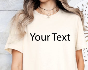 Custom Your Text Shirt, Personalized Shirt, Your Text T-Shirt, Family Gift, Customized Gift, Custom Family Group,Your Design, Your Text Gift