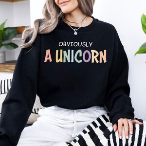 Obviously A Unicorn Sweatshirt, Unicorn lover gift, Unicorn Sweatshirt, Sarcastic Sweatshirt, Fantasy animal Sweatshirt, Cute unicorn Sweats