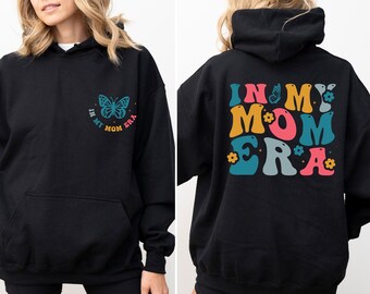 In My Mom Era Hoodie, New Mom Hoodies for First Time Mom, Mom Era Hoodie, Gift for Mom, Mama Hoodie, Mom Hoodie, Mom Life Hoodie,Mom Era Tee