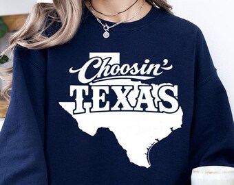 Choosin Texas Sweatshirt, Retro Texas State Sweater,Country State Pride Sweatshirt, Western Texas Pullover, Pride Wear Outfit,