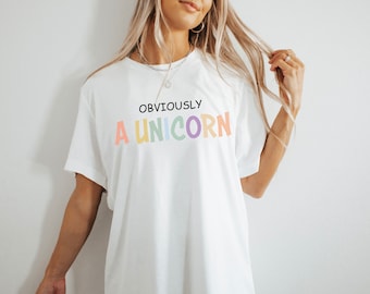 Obviously A Unicorn shirt, Funny Shirt women, Unicorn lover gift, Unicorn Tshirt, Sarcastic Shirt, Fantasy animal shirt, Cute unicorn shirt