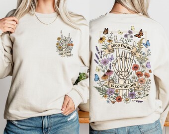 Good Energy Is Contagious Sweatshirt, Retro Floral Motivational Sweatshirt, Wildflower Skeleton Peace Sign Pullover