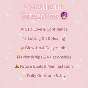 Pu&ograve; includere: Un grafico rosa chiaro con testo bianco che recita 7 Aesthetic Categories e un'icona di una sfera di cristallo viola. L'elenco include Self-Love & Confidence, Letting Go & Healing, Glow-Up & Daily Habits, Friendships & Relationships, Future Goals & Manifestation e Daily Gratitude & Joy, il tutto accentuato da piccole emoji.