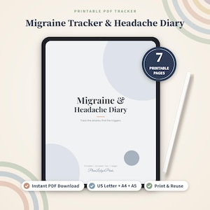 May include: A digital tablet displays a printable PDF Migraine Tracker & Headache Diary with a white background, light blue circles, and dark text. A white stylus rests beside the tablet. A circular badge indicates 7 printable pages.
