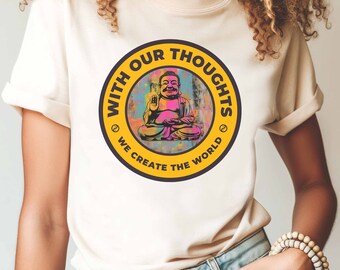 Buddha Quote T-Shirt: Positive Buddhist Meditation Gift