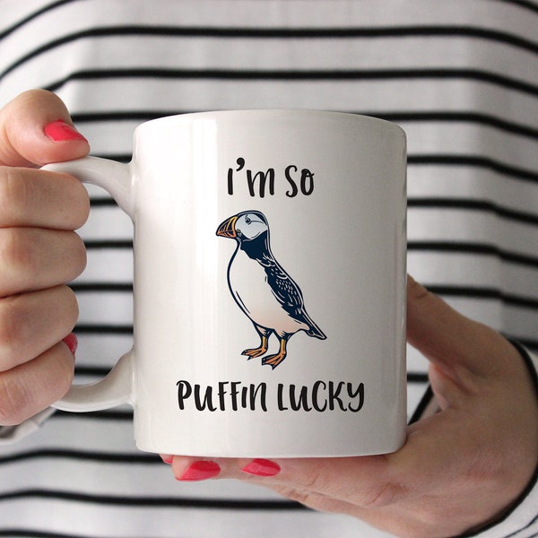 I'm So Puffin Lucky Funny Mug, Puffin, Penguin, Funny Quote Mug, Friend Gift, Cute Mug, Office Cup, Animal Mugs, Puns, Gift Exchange