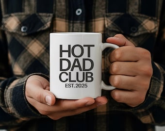 Hot Dad Club Mug - Funny New Dad Gift - First Father's Day 2025