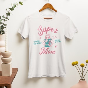 Super Mom Tee Shirt, Mama Shirt, Mom Birthday Gift, New Mom Shirt, Best Mom Shirt, Mothers Day Tee, Superhero Mom Shirt