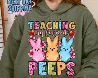 Teaching My Favorite Peeps Sweatshirt, Teacher Appreciation Gifts, Easter Teacher Sweatshirt, Gift From Students, Easter Day Gift,Bunny Love