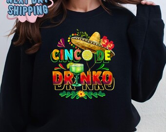 Cinco De Drinko Mexican Sweatshirt, Sombrero Hoodie, Cinco De Mayo, Bachelorette Party, Gift for Mexican, Fiesta Sweatshirt,Vacation Tee