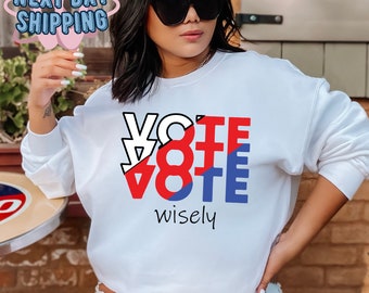 Vote Wisely Sweatshirt, Retro USA Hoodie, Election Sweater, Trump 2024 T Shirt, Vote Tee, USA Elections 2024, Biden Hoodie,Political Sweater