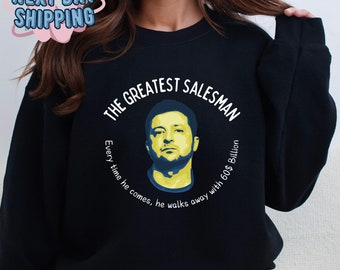 The Greatest Salesman Zelensky Sweatshirt, President Trump Hoodie, Take America Back, Make Liberals Cry Sweatshirt, Trump 2024 Hoodie