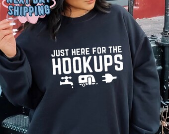 Nur hier für die Hookups RV Sweatshirt, Hookup Hoodie, RV T-Shirt, RV Life Pullover, lustiger Camping Hoodie, Camping Geschenk, lustiges Camper T-Shirt