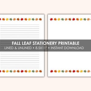May include: Two sheets of white stationery with a fall leaf border in red, orange, yellow, and green. One sheet is lined, and the other is blank. Text reads "FALL LEAF STATIONERY PRINTABLE" and "8.5x11".