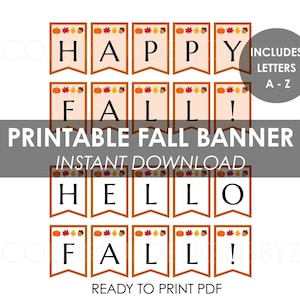 May include: A printable fall banner featuring the phrases "HAPPY FALL!" and "HELLO FALL!" in black text on orange pennants. Each pennant is decorated with autumn-themed graphics. The banner includes letters A-Z and is ready to print.