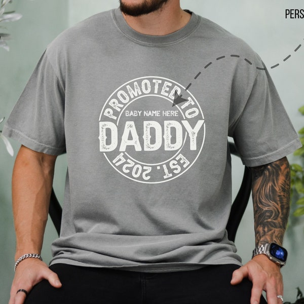 Personalized Promoted To Daddy Est 2024 Comfort Colors T-Shirt, First Time Dad Gift, Happy Fathers Day Shirt, New Dad Tee, Best Dad Ever