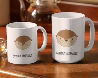 Otterly Adorable Mug, Otter Mug, Cute Otter Gift, Anniversary Otter Present, Charming Sea Animal Gift for Home Office, 11 or 15 oz