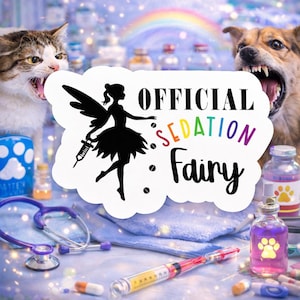 Official Sedation Fairy Sticker | Funny Veterinary Decal | Vet Tech Humor | Rainbow Vinyl Sticker