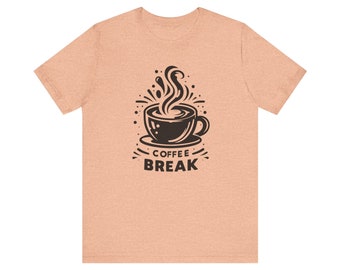 coffee, coffee break, tshirt, java, cafe, coffee lover gift, barista, cup, gift for her, gift for him