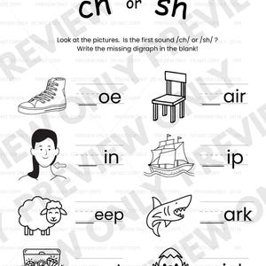 May include: A black and white educational worksheet titled ch or sh, featuring illustrations of a shoe, chair, chin, ship, sheep, shark, treasure chest, and chick, with blank lines for students to fill in the missing digraphs for each word.