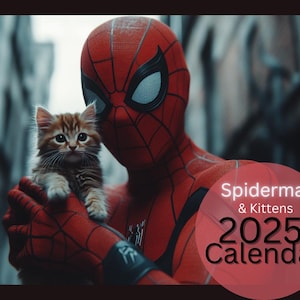 May include: A red and blue Spiderman costume holding a brown and white kitten. The image has the text "Spiderman & Kittens 2025 Calendar" in a red circle.