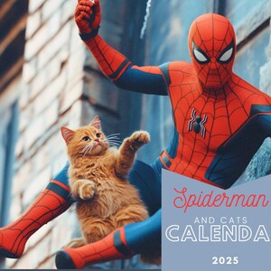 May include: A red and blue Spiderman costume with a red and orange cat playing with Spiderman's hand. The image has a blue background with the text "Spiderman and Cats Calendar 2025".