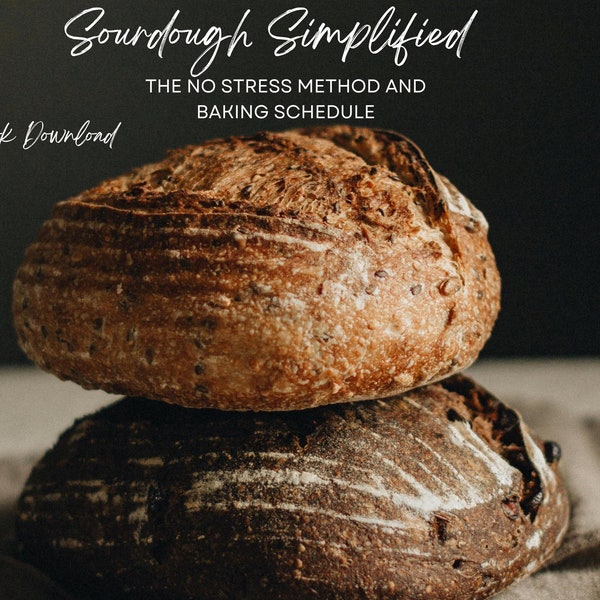 Sourdough Simplified: The No Stress Method and Baking Schedule (Ebook)