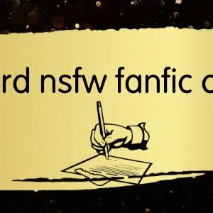 3,000 word NSFW fanfic commissions