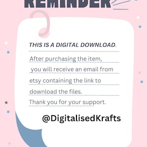 Peut inclure: Une note de rappel rose et bleue avec le texte "REMINDER" en lettres noires et grasses. La note indique "Ceci est un t&eacute;l&eacute;chargement num&eacute;rique. Apr&egrave;s avoir achet&eacute; l'article, vous recevrez un e-mail d'etsy contenant le lien pour t&eacute;l&eacute;charger les fichiers. Merci de votre soutien. @DigitalisedKrafts"