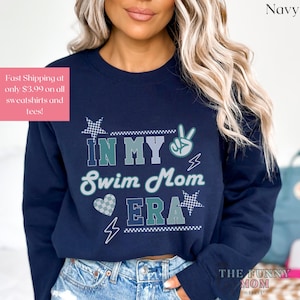 Customized Swim Mom Sweatshirt for Swimming Mom, In my Swim Mom Era, Custom Swim Mom Gift for Swim Mama, Swim Meet Mom, Swim Mom Tshirt