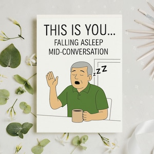 Cartes d'anniversaire amusantes pour lui, Cartes s'endormant au milieu d'une conversation, Cartes rigolotes pour la fête des pères, Carte d'anniversaire coquine pour mari, Cadeaux rigolos pour papa