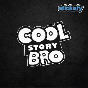 Cool Story Bro Sticker