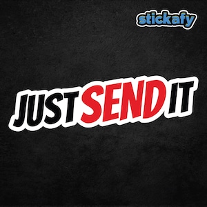 Just Send It Sticker