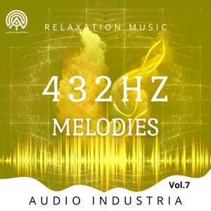 Puede incluir: Una portada de álbum de color amarillo dorado con el texto "RELAXATION MUSIC" y "432HZ MELODIES Vol. 7." El logotipo de Audio Industria está en la esquina superior izquierda. El fondo presenta un diseño de onda de sonido y una clave de sol.
