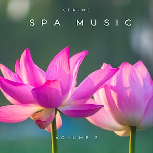 May include: Two pink lotus flowers with green stems against a blurred green background. The text "SERINE SPA MUSIC VOLUME 2" is displayed in white.