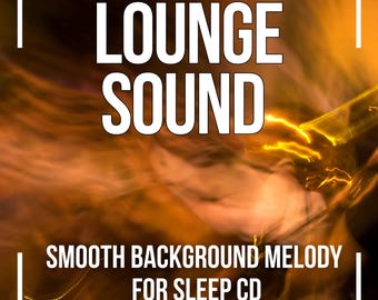 Lounge Sound (do pobrania w wersji cyfrowej) – relaksująca, spokojna muzyka w tle, która pomaga się zrelaksować i skupić