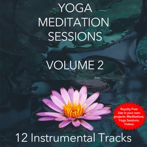 May include: A digital product cover for "Yoga Meditation Sessions Volume 2" featuring a pink and yellow lotus flower floating on water. The cover includes the text "YOGA MEDITATION SESSIONS VOLUME 2" and "12 Instrumental Tracks".