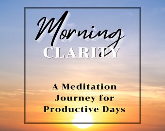 Meditación guiada MP3 Claridad matutina: Un viaje de meditación para días productivos