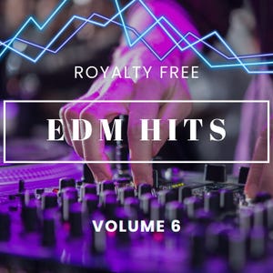 May include: A DJ mixing music on a soundboard with a purple and blue background. The text "ROYALTY FREE EDM HITS VOLUME 6" is displayed on the image.