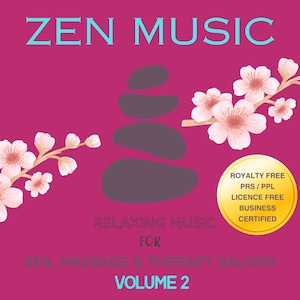 May include: A pink background with a stack of grey stones, a branch of white cherry blossoms, and the text "ZEN MUSIC" in blue. Below the stones is the text "RELAXING MUSIC FOR SPA, MASSAGE & THERAPY SALONS VOLUME 2". A gold circle with the text "ROYALTY FREE PRS/PPL LICENCE FREE BUSINESS CERTIFIED" is in the lower right corner.