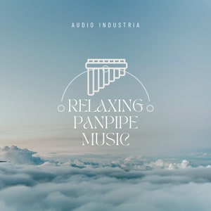May include: A white outline of a panpipe against a blue sky with white clouds. The text "AUDIO INDUSTRIA" is at the top of the image. The text "RELAXING PANPIPE MUSIC" is below the panpipe.