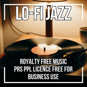 May include: A black vinyl record on a turntable with the text LO-FI JAZZ at the top and ROYALTY FREE MUSIC PRS PPL LICENCE FREE FOR BUSINESS USE at the bottom. The scene is illuminated by a warm lamp light in a dimly lit room setting.