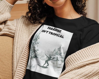 Mountain Lovers: 'Paradise Isn't Tropical' Tee