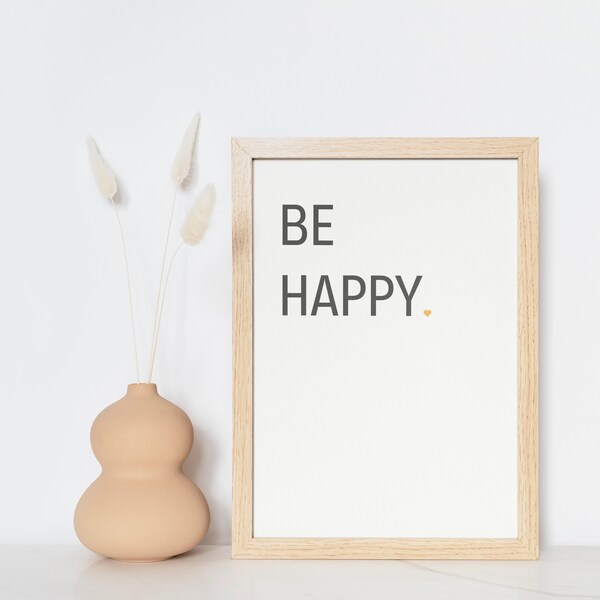 Be Happy Poster Minimalistische Wanddekoration Spruch