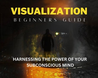 Visualization - A Guide For Beginners -  Unlock your Subconscious Mind - Pg23 - EBOOK - PDF - Instant Download