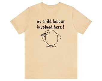 oopsies... no child labour involved here unisex jersey T-shirt