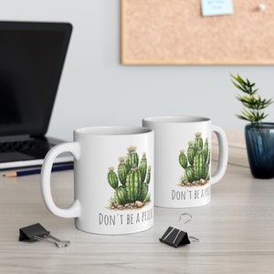 Don&#39;t Be A Prick!  Funny Coffee Mug, Sarcastic Coffee Mug, Rude Mug, Funny Gift, Gift for Coworker, Funny Mugs